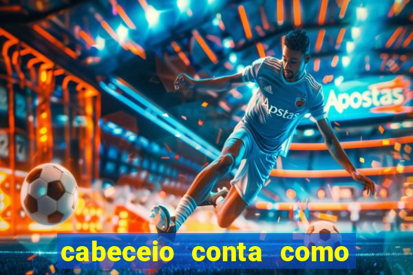 cabeceio conta como chute ao gol betano